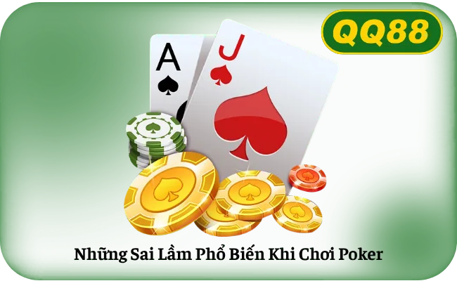 Những Sai Lầm Phổ Biến Khi Chơi Poker